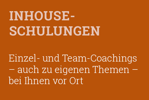 Alle Coachings – auch individuelle Themen – als Inhouse-Schulung buchbar